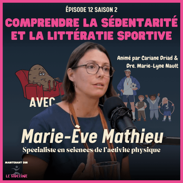 Comprendre la sédentarité et la littératie sportive avec Marie-Ève Mathieu